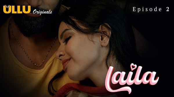 Thumb Laila 2024 Ullu Originals Hindi Porn Web Series Episode 2